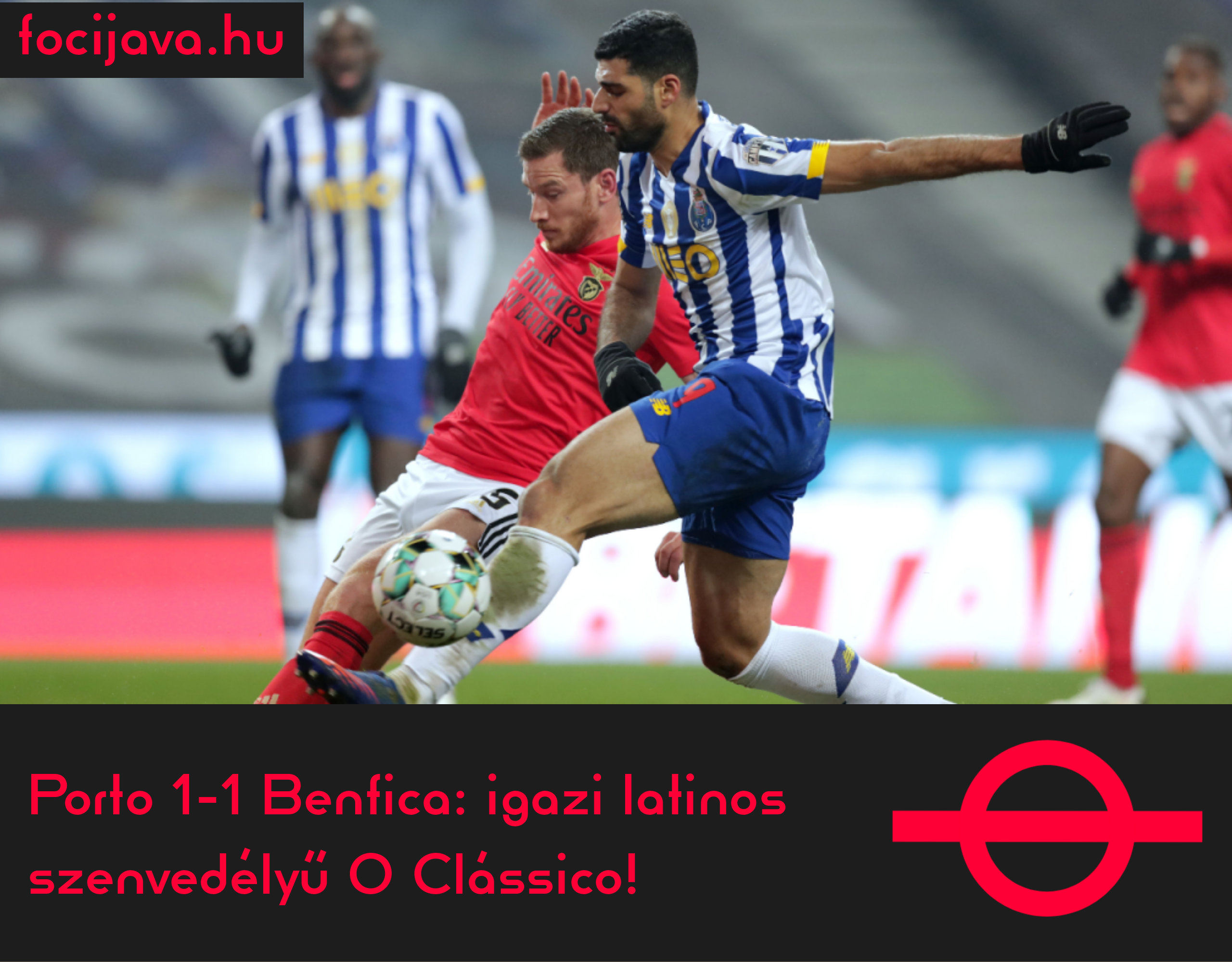  Porto 1-1 Benfica: igazi latinos szenvedélyű O Clássico!