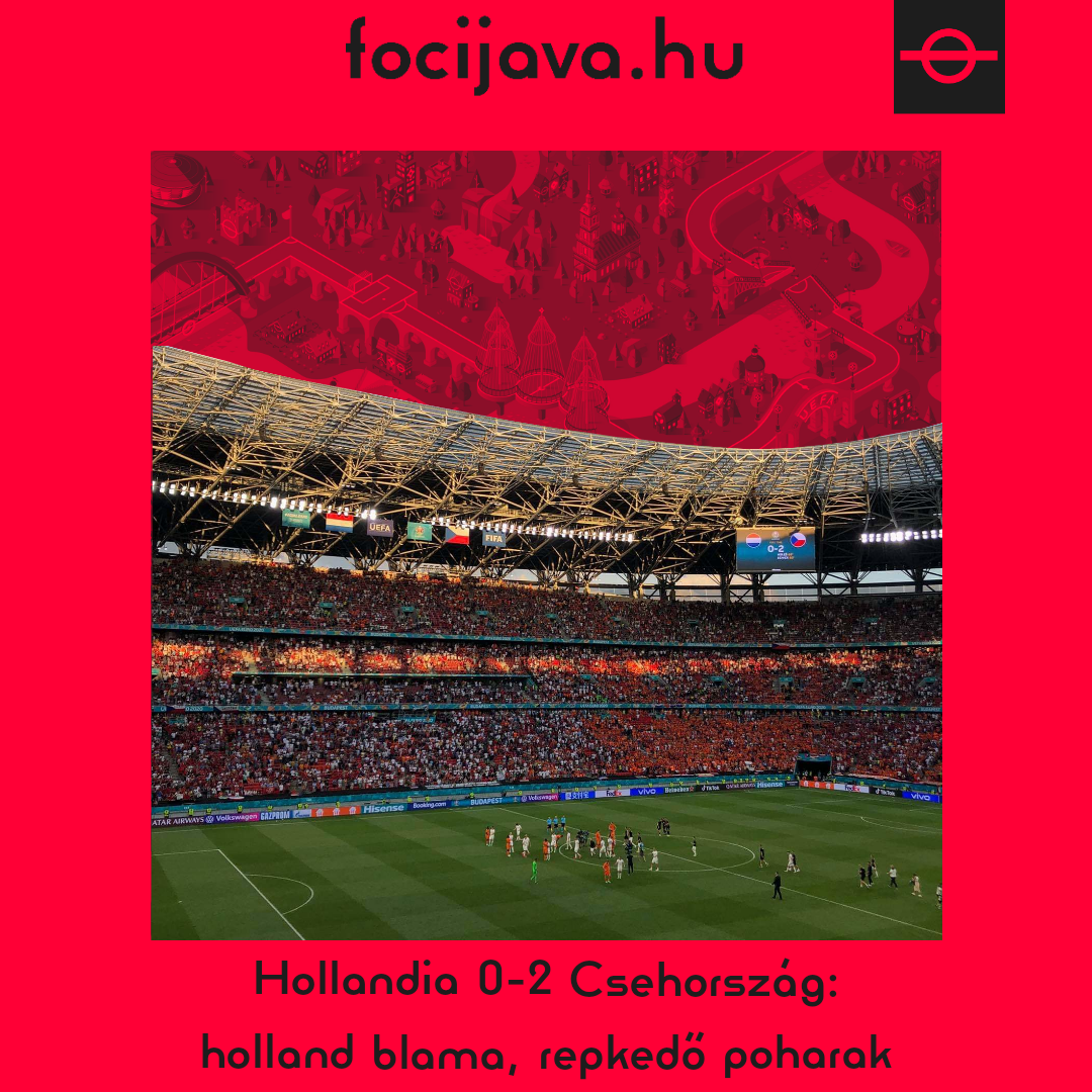  Hollandia 0-2 Csehország: holland blama, repkedő poharak