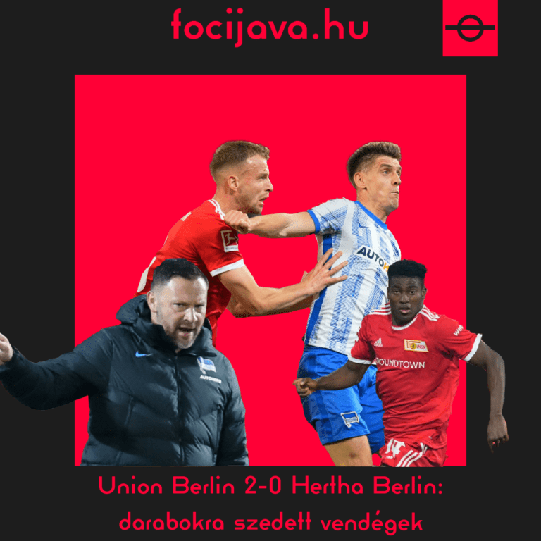 Union Berlin 2-0 Hertha Berlin: darabokra szedett vendégek
