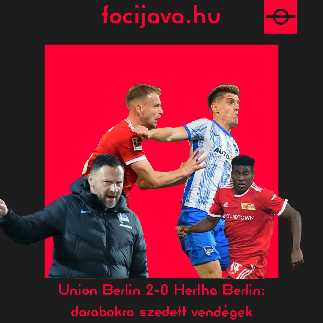  Union Berlin 2-0 Hertha Berlin: darabokra szedett vendégek