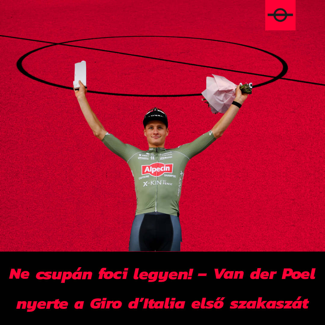  Ne csupán foci legyen! – Van der Poel nyerte a Giro d’Italia első szakaszát