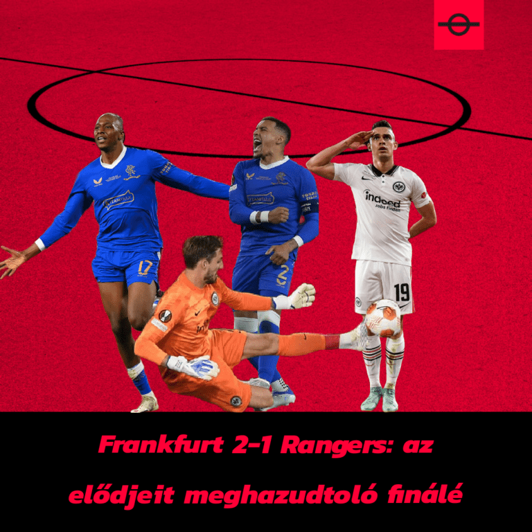 Frankfurt 2-1 Rangers: az elődjeit meghazudtoló finálé