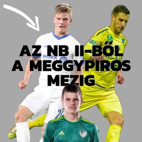 Tíz játékos, aki az NB II-ből a válogatottig jutott